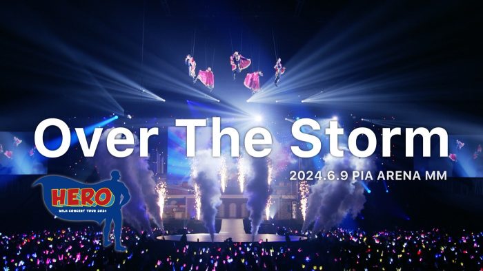 M!LKメンバーが15メートル上空をフライング！「Over The Storm」ライブ映像公開