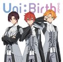 『UniteUp!』TVアニメ第2期オープニングテーマ「Uni:Birth」のシングル発売が決定 - 画像一覧（1/4）