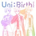 『UniteUp!』TVアニメ第2期オープニングテーマ「Uni:Birth」のシングル発売が決定 - 画像一覧（4/4）